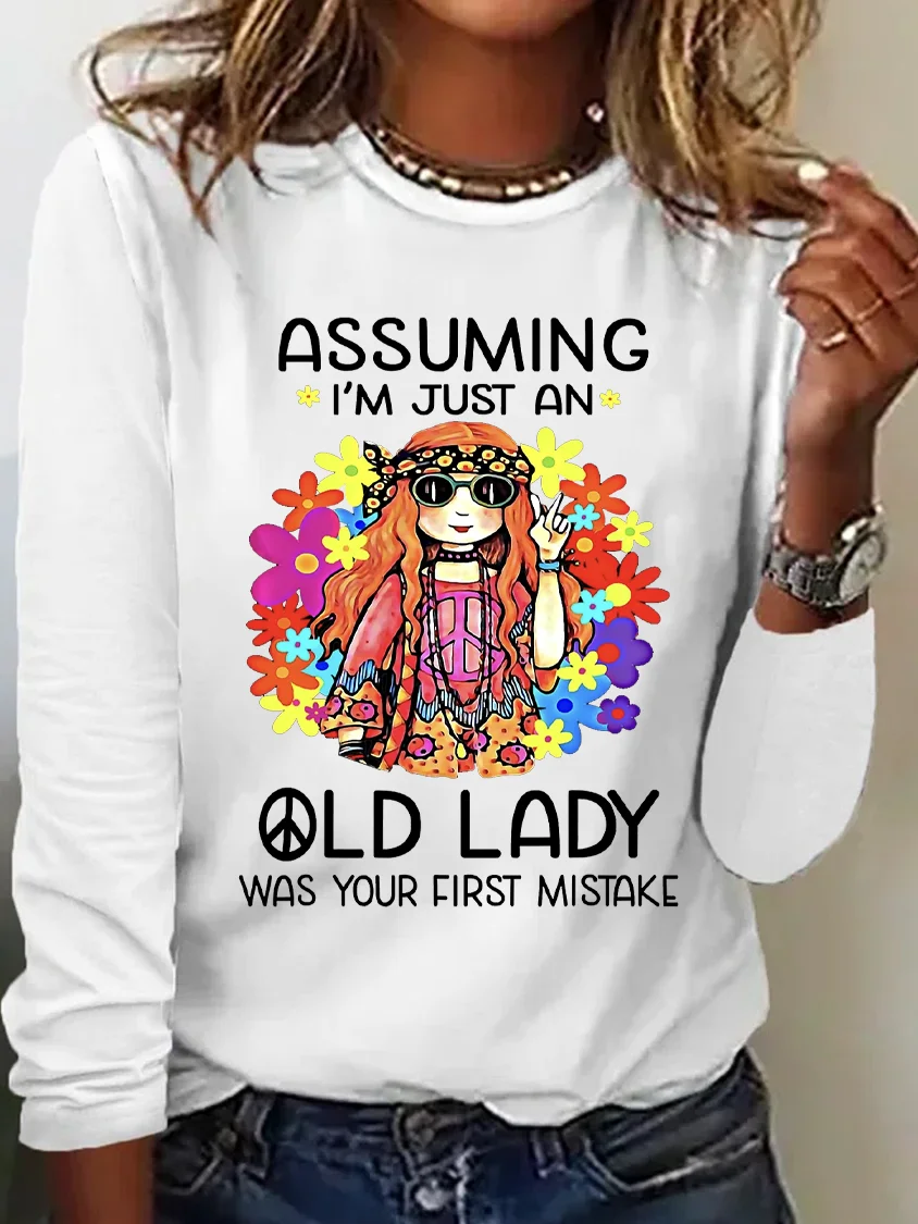 Assuming I'm Just An Old Lady Was Your First Mistake Hippie T-Shirt