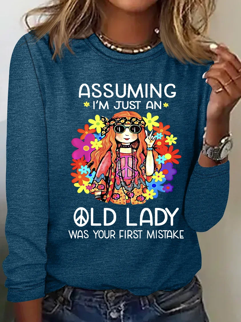 Assuming I'm Just An Old Lady Was Your First Mistake Hippie T-Shirt