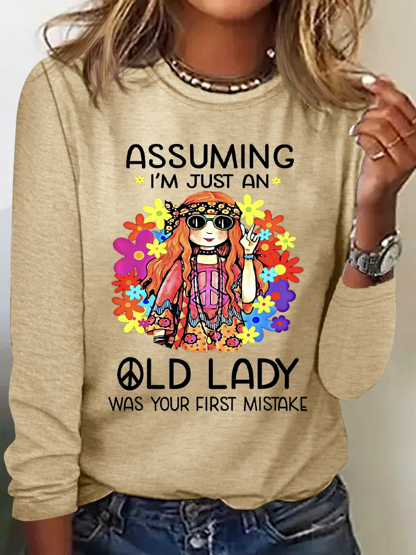 Assuming I'm Just An Old Lady Was Your First Mistake Hippie T-Shirt