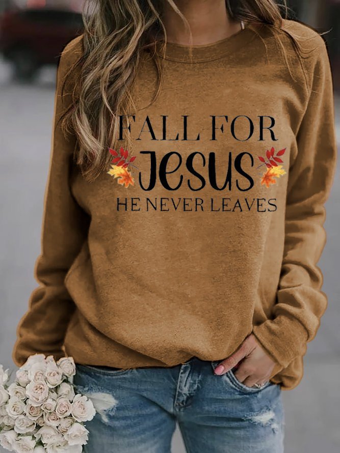 Women's Fall For Jesus He Never Leaves Print Sweatshirt