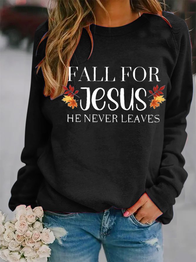 Women's Fall For Jesus He Never Leaves Print Sweatshirt