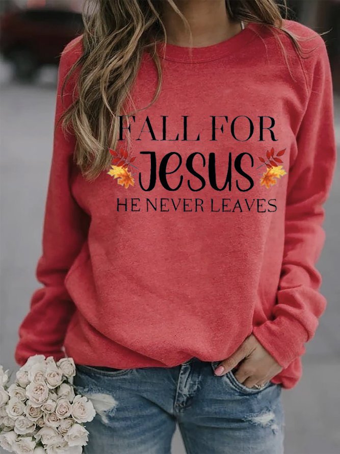 Women's Fall For Jesus He Never Leaves Print Sweatshirt