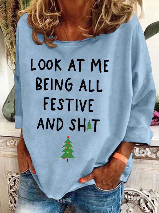 Look At Me Being All Festive And Shit Print Casual Sweatshirt