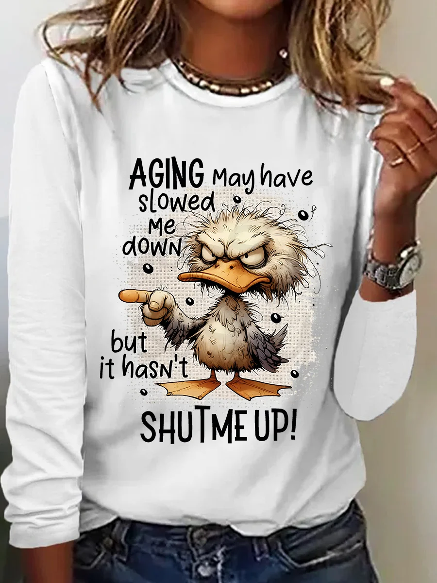 Aging May Have Slowed Me Down Silly Duck Angry Bird Sarcastic Quote Casual Long Sleeve Shirt