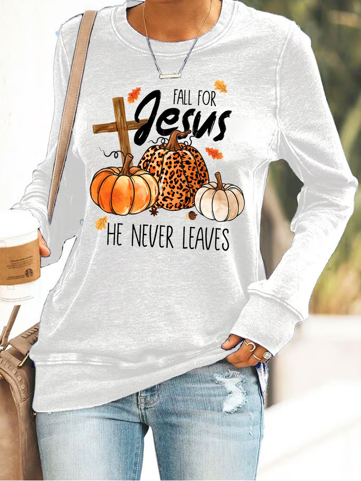 Thanksgiving  Fall For Jesus He Never Leaves Sweatshirt