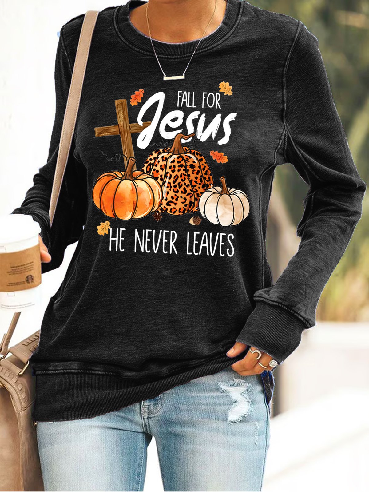 Thanksgiving  Fall For Jesus He Never Leaves Sweatshirt