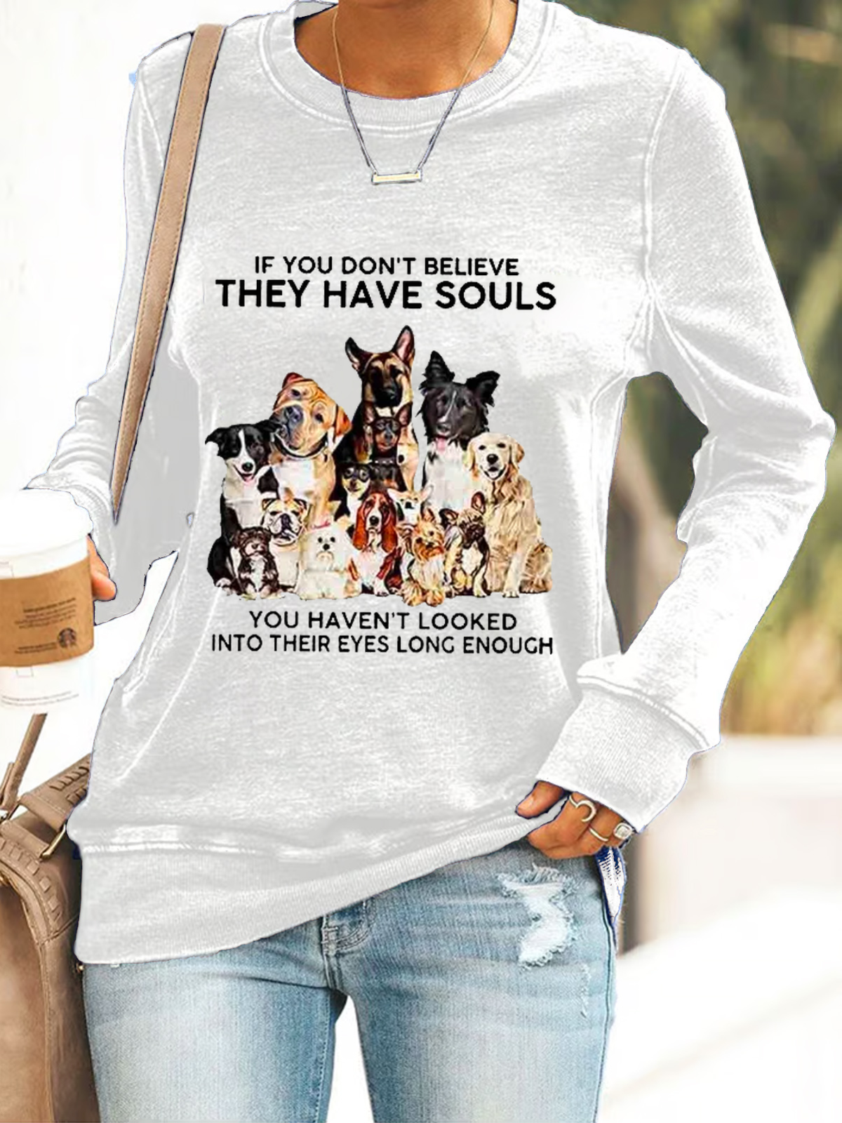 If You Don't Believe They Have Souls Dog Print Simple Casual Sweatshirt