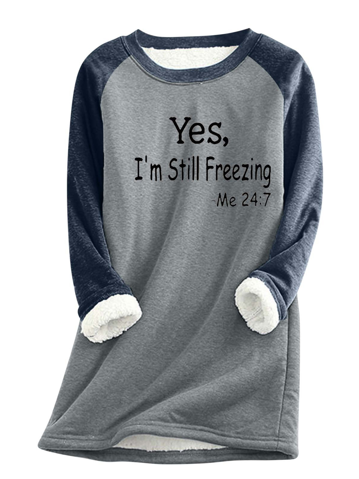 Women's Yes I'm Still Freezing Cold Fleece Fabric Sweatshirt