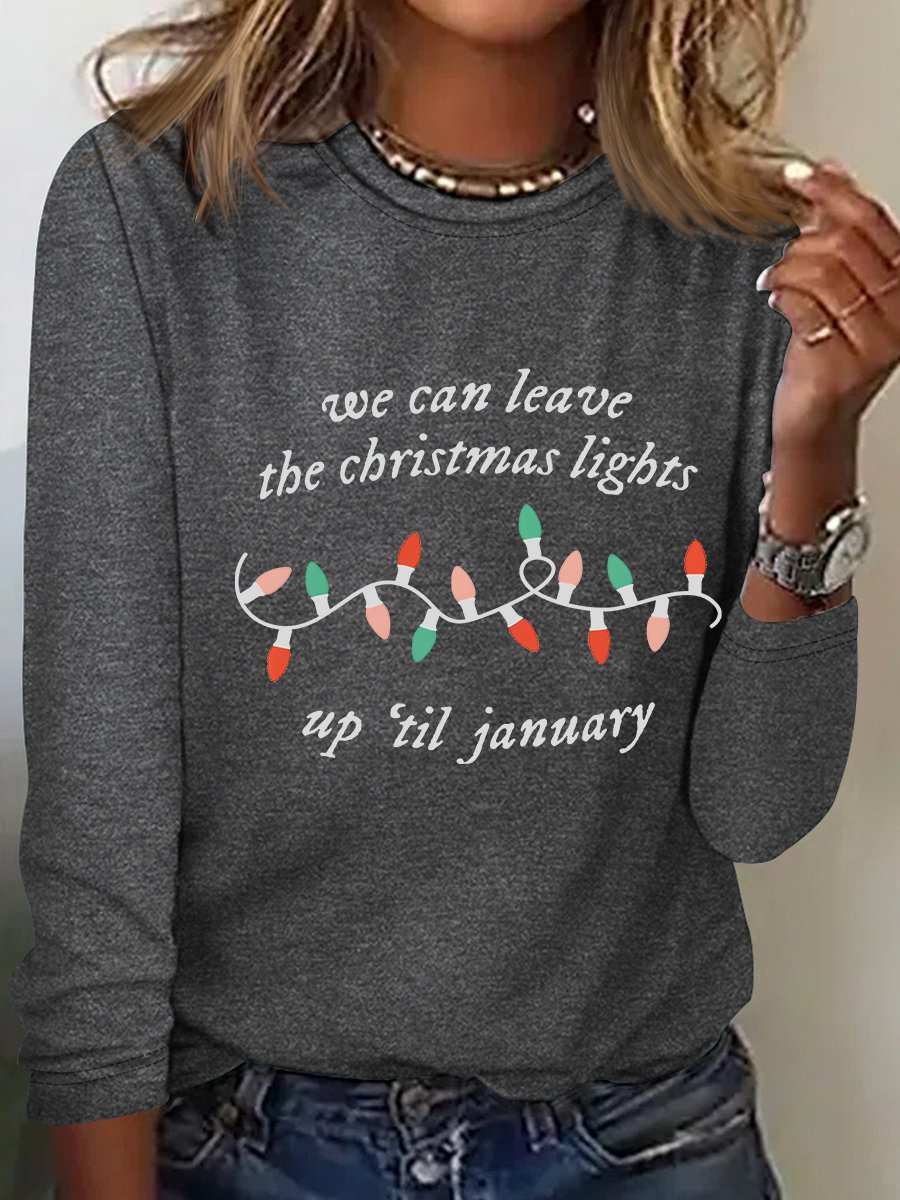 We Can Leave The Christmas Lights Up 'Til January Casual Long Sleeve Shirt