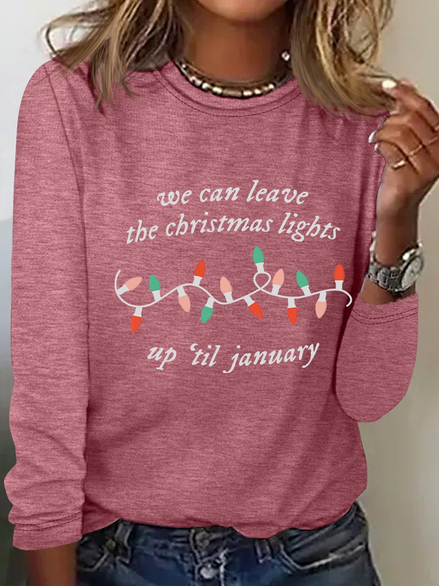 We Can Leave The Christmas Lights Up 'Til January Casual Long Sleeve Shirt