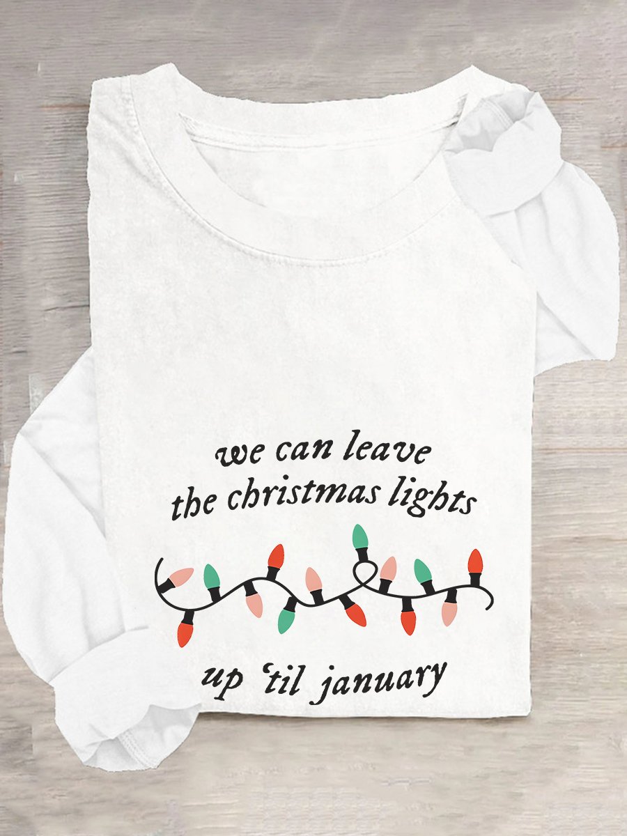 We Can Leave The Christmas Lights Up 'Til January Casual Long Sleeve Shirt