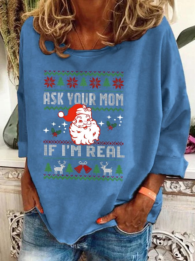 Ask Your Mom If I'm Real Trendy Quotes Christmas Tree Casual Sweatshirt