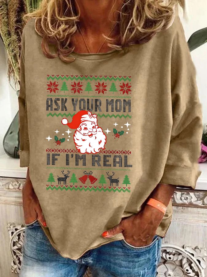 Ask Your Mom If I'm Real Trendy Quotes Christmas Tree Casual Sweatshirt