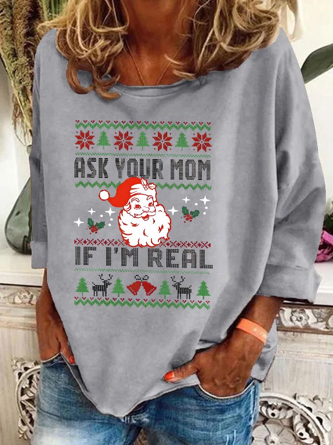 Ask Your Mom If I'm Real Trendy Quotes Christmas Tree Casual Sweatshirt