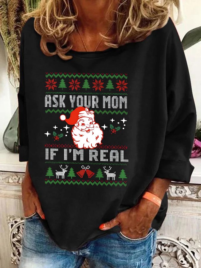 Ask Your Mom If I'm Real Trendy Quotes Christmas Tree Casual Sweatshirt