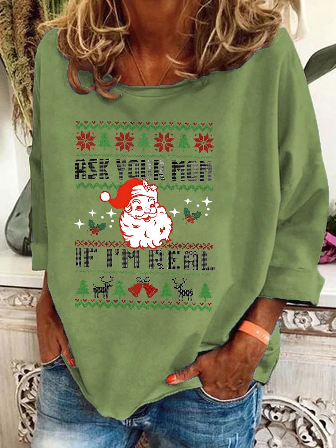 Ask Your Mom If I'm Real Trendy Quotes Christmas Tree Casual Sweatshirt