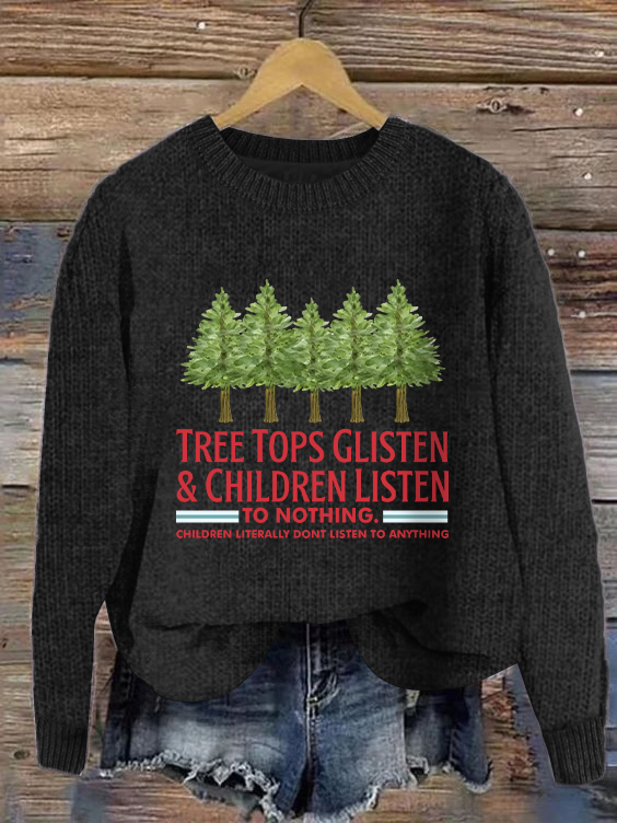 Tree Tops Glisten and Children Listen to Nothing Christmas Loose Crew Neck Simple Sweater