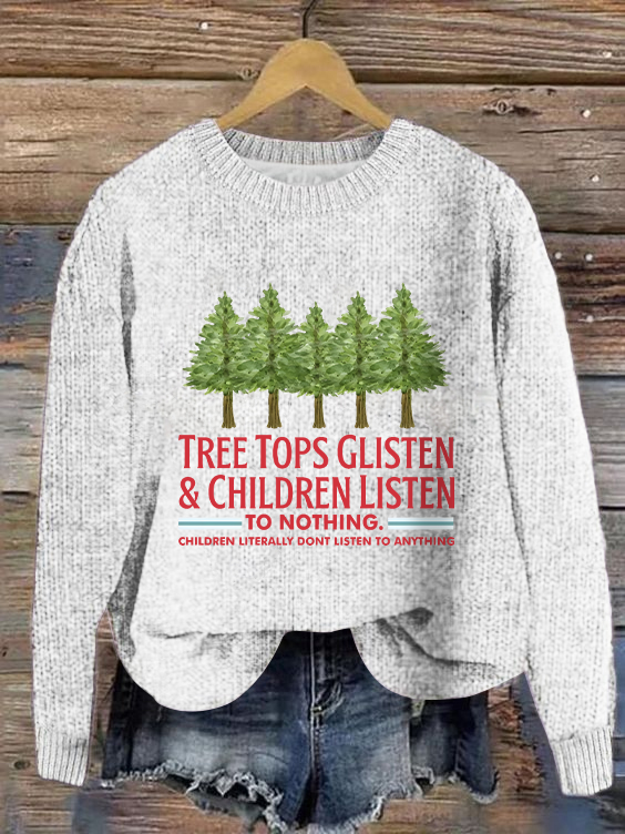 Tree Tops Glisten and Children Listen to Nothing Christmas Loose Crew Neck Simple Sweater