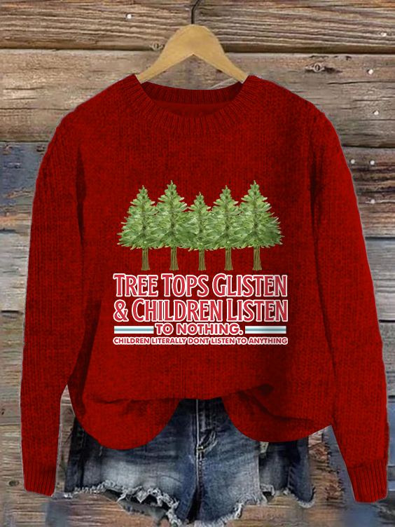 Tree Tops Glisten and Children Listen to Nothing Christmas Loose Crew Neck Simple Sweater