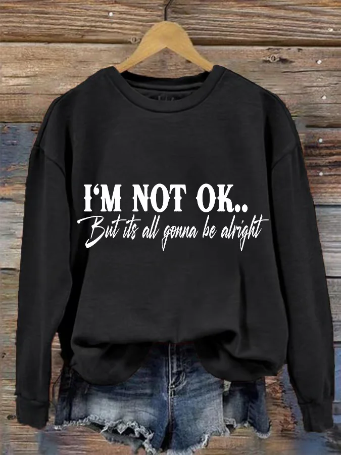 Women's I Am Not Okay Print Crew Neck Sweatshirt