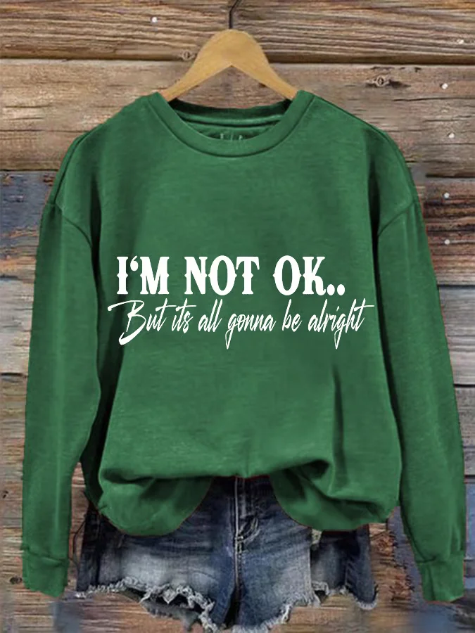 Women's I Am Not Okay Print Crew Neck Sweatshirt