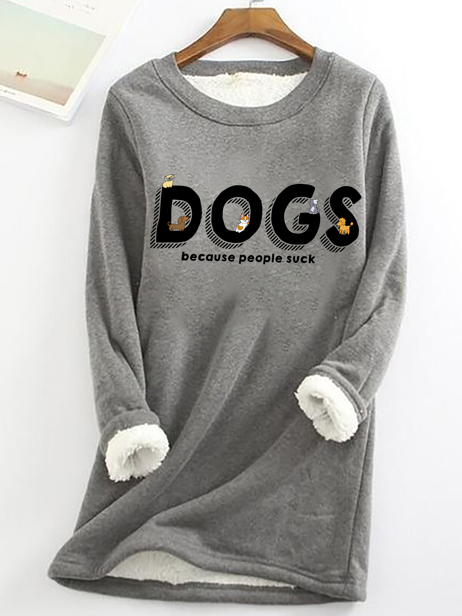 Dogs Because People Casual Fluff Fleece Fabric Sweatshirt