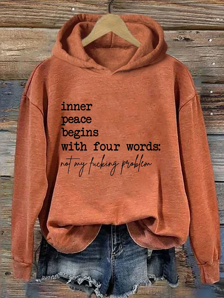 Inner Peace Begins With Four Words Not My Fucking Problem Hoodie