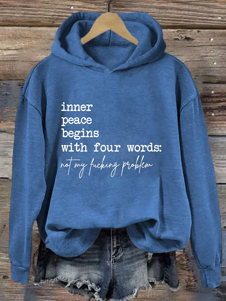 Inner Peace Begins With Four Words Not My Fucking Problem Hoodie