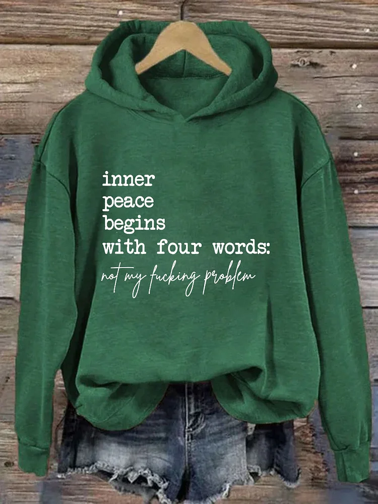 Inner Peace Begins With Four Words Not My Fucking Problem Hoodie