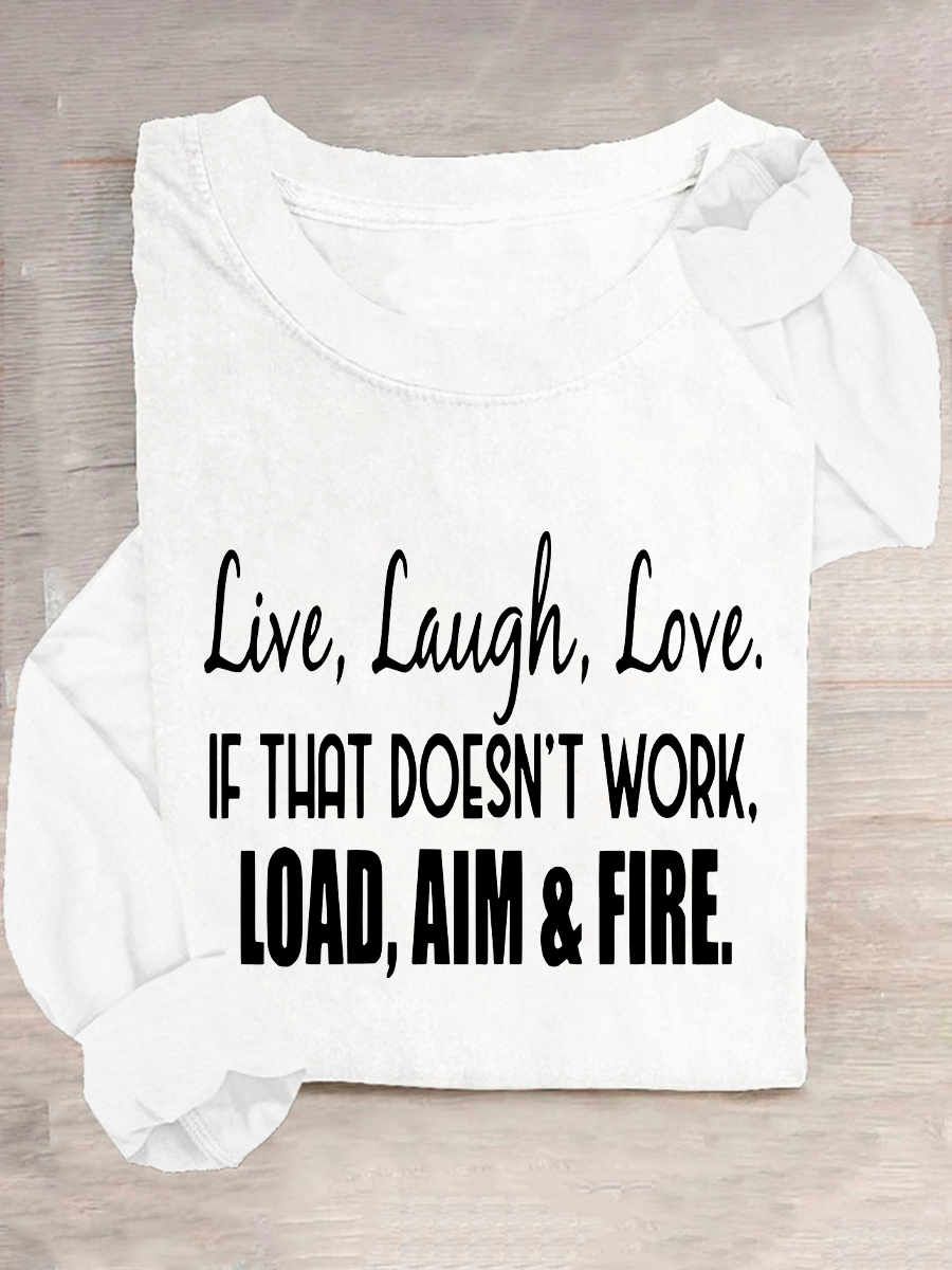 Live Laugh Love If That Doesn't Work Load Aim Fire Casual Long Sleeve Shirt