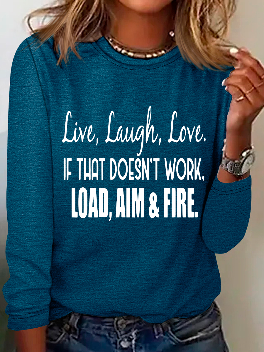 Live Laugh Love If That Doesn't Work Load Aim Fire Casual Long Sleeve Shirt