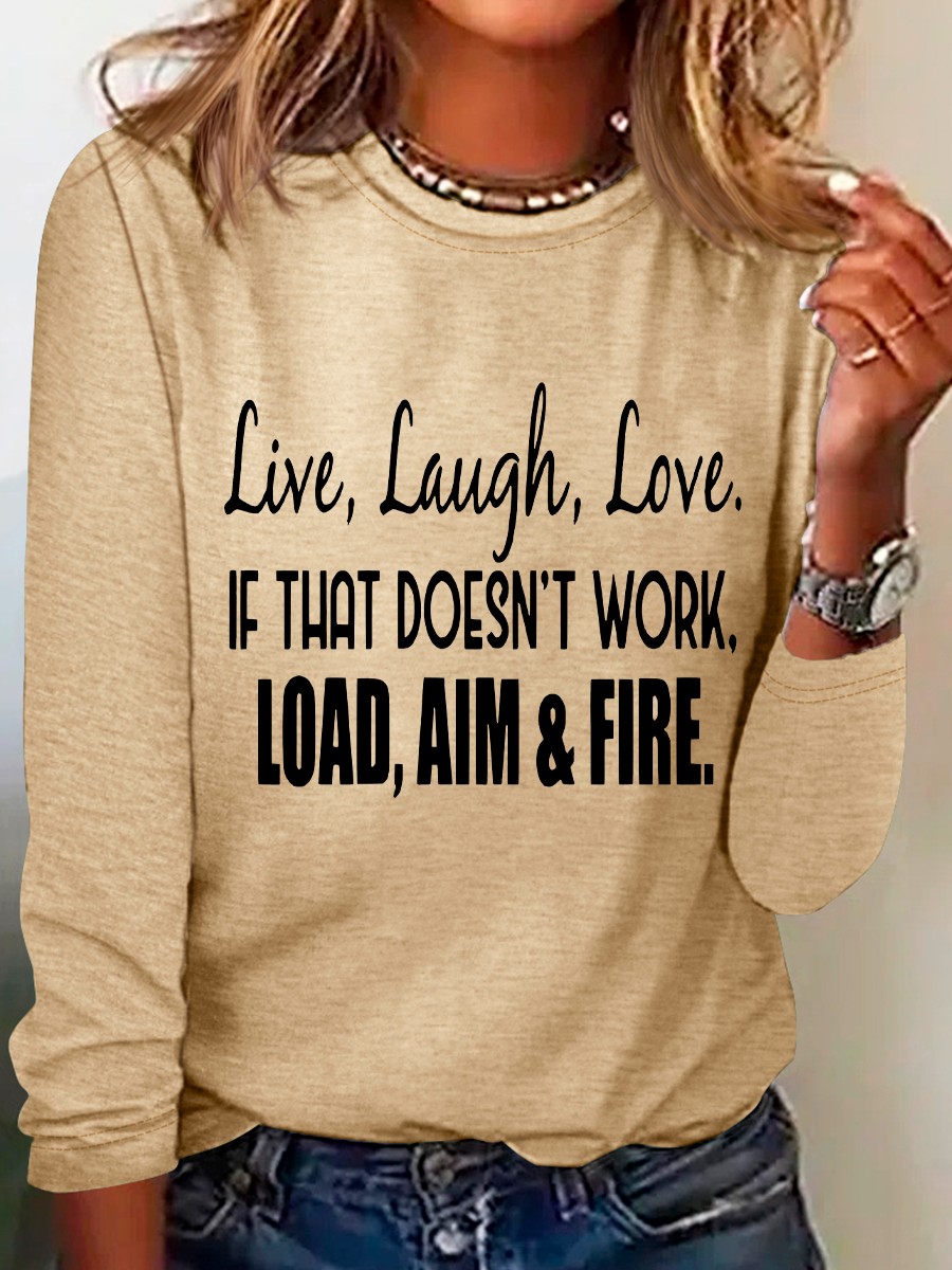 Live Laugh Love If That Doesn't Work Load Aim Fire Casual Long Sleeve Shirt