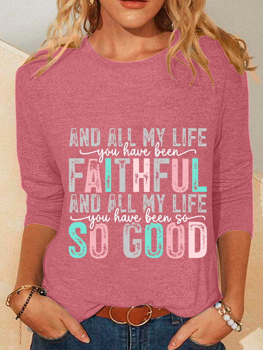 All My Life You Have Been Faithful And All My Life You Have Been So Good Casual Long Sleeve Shirt