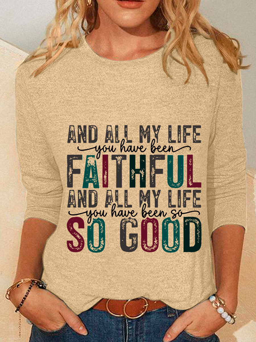 All My Life You Have Been Faithful And All My Life You Have Been So Good Casual Long Sleeve Shirt