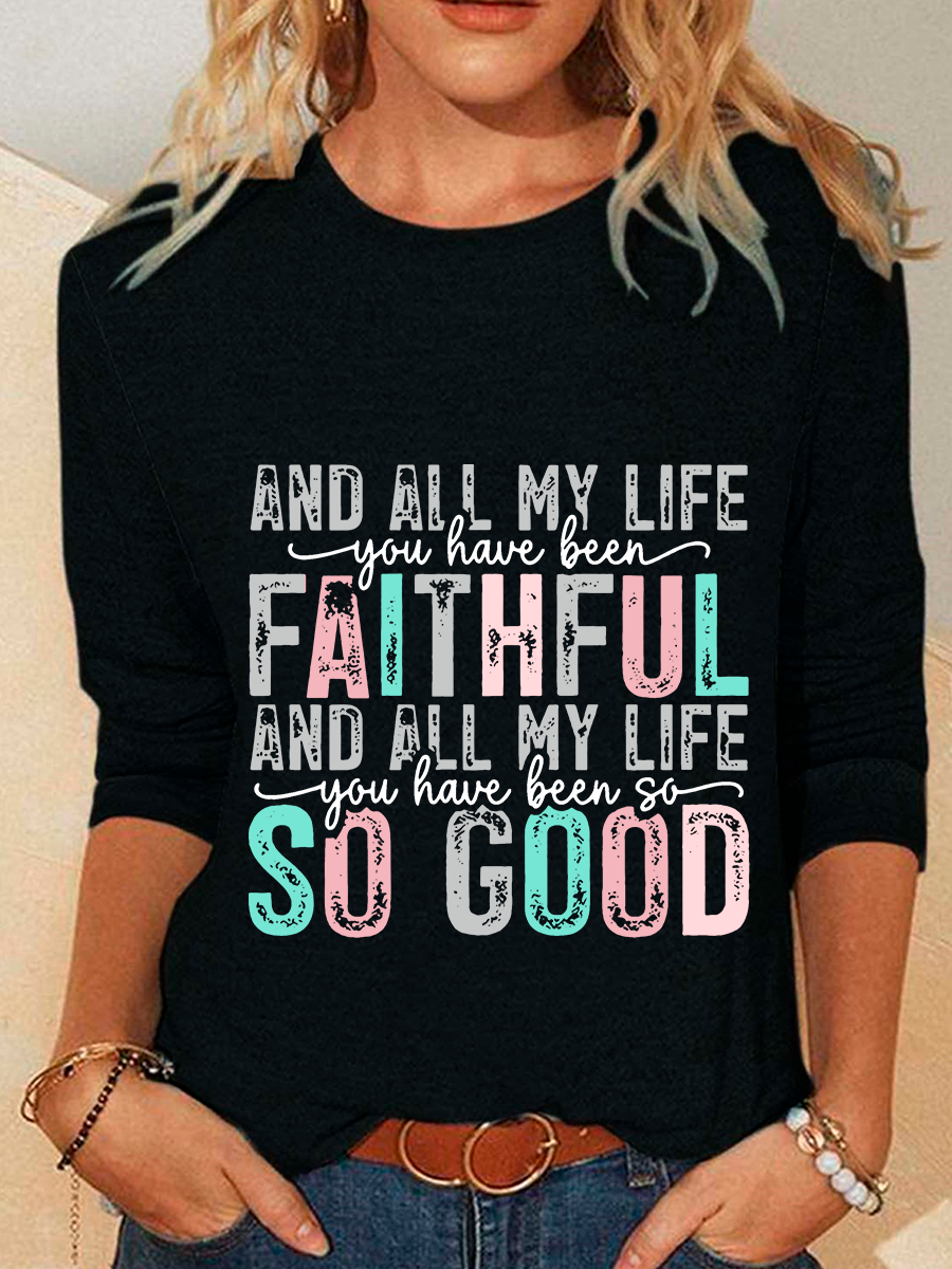 All My Life You Have Been Faithful And All My Life You Have Been So Good Casual Long Sleeve Shirt