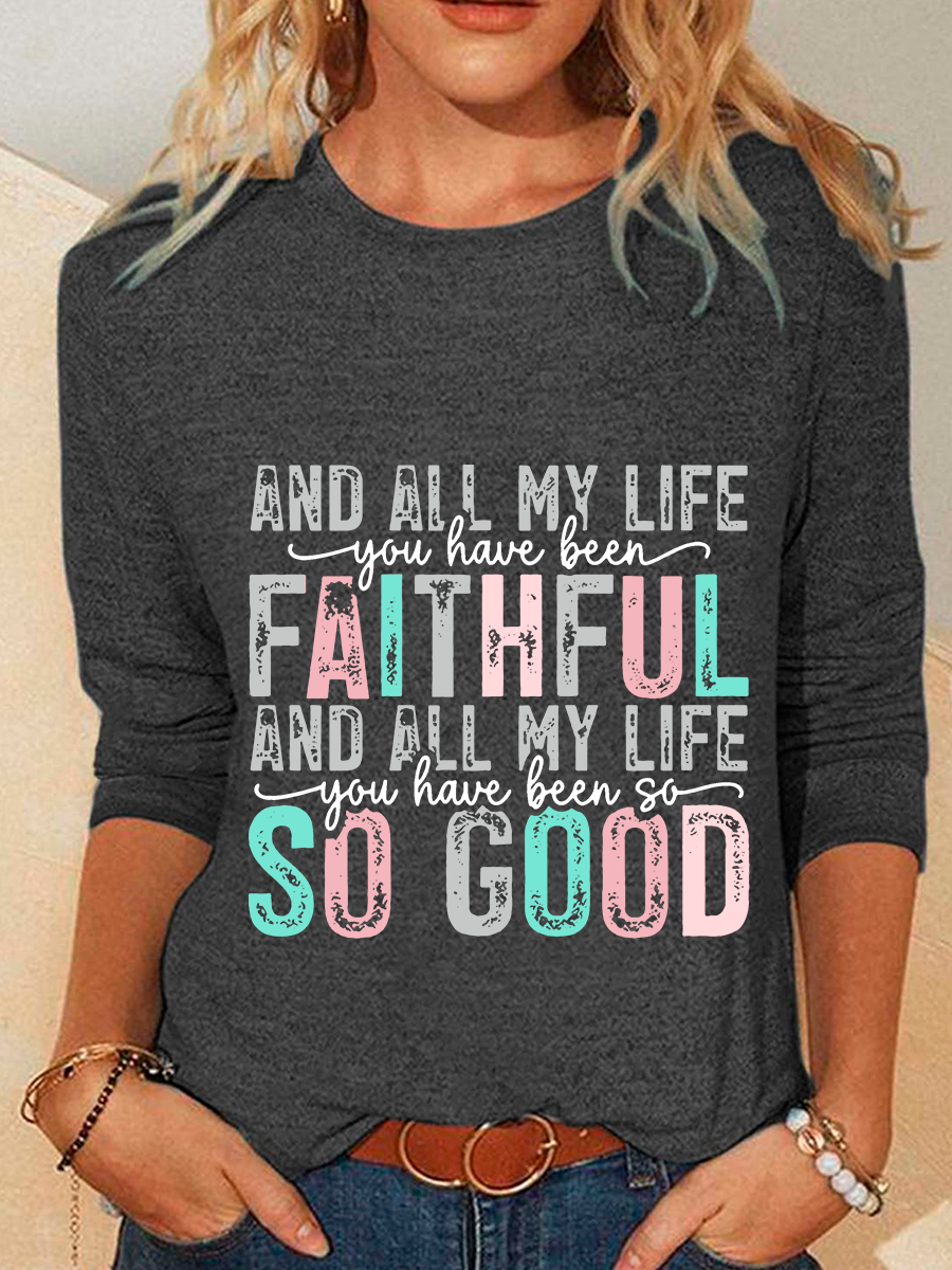 All My Life You Have Been Faithful And All My Life You Have Been So Good Casual Long Sleeve Shirt