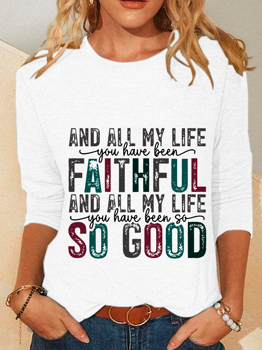 All My Life You Have Been Faithful And All My Life You Have Been So Good Casual Long Sleeve Shirt