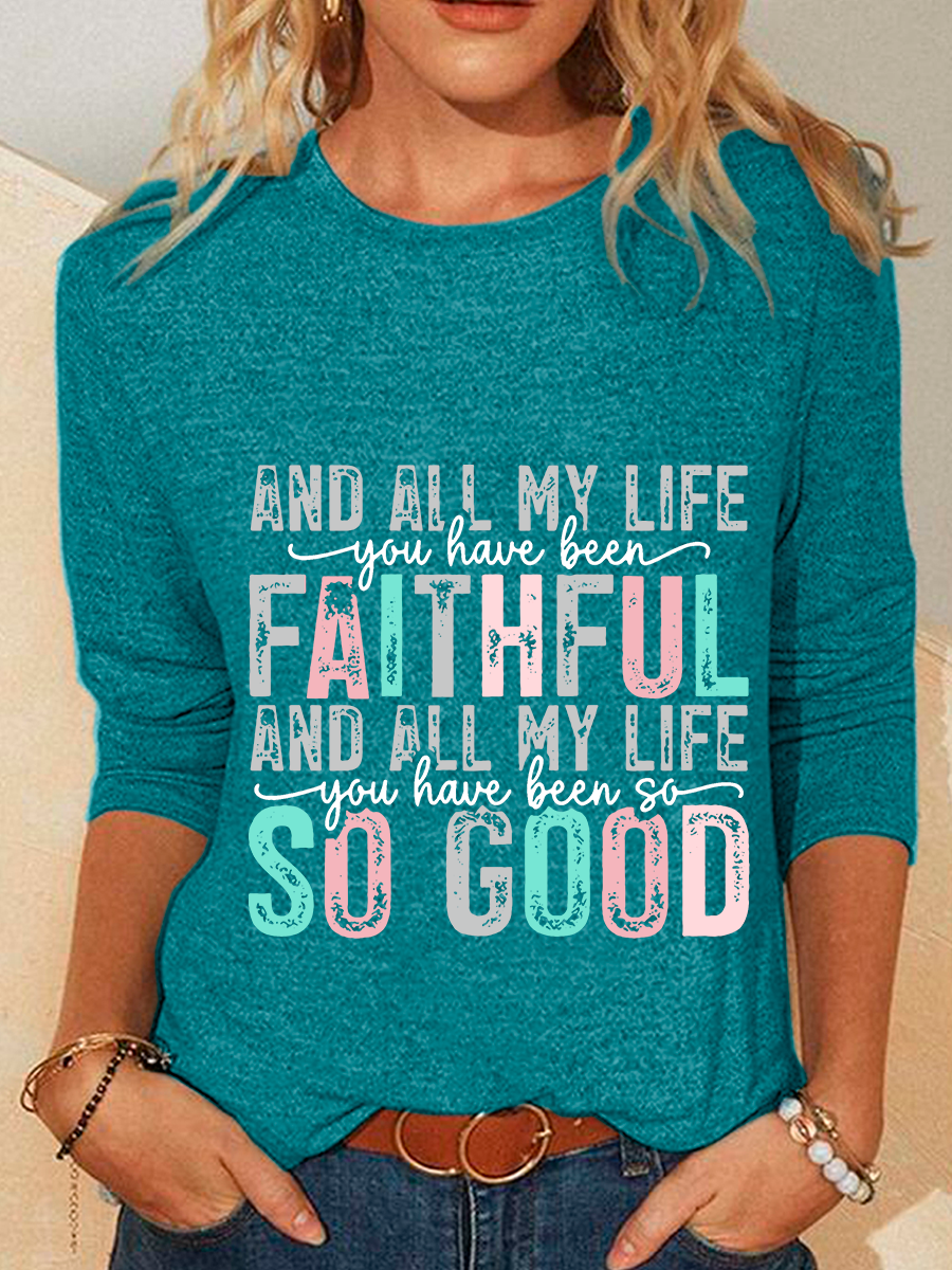 All My Life You Have Been Faithful And All My Life You Have Been So Good Casual Long Sleeve Shirt