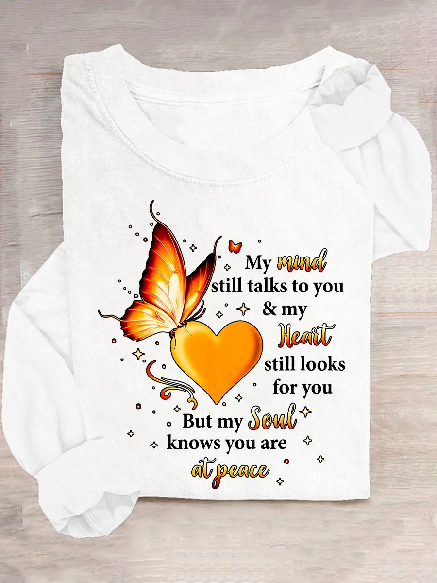 My Mind Still Talks To You My Heart Still Looks For You But My Soul Knows You Are At Peace Casual Long Sleeve Shirt