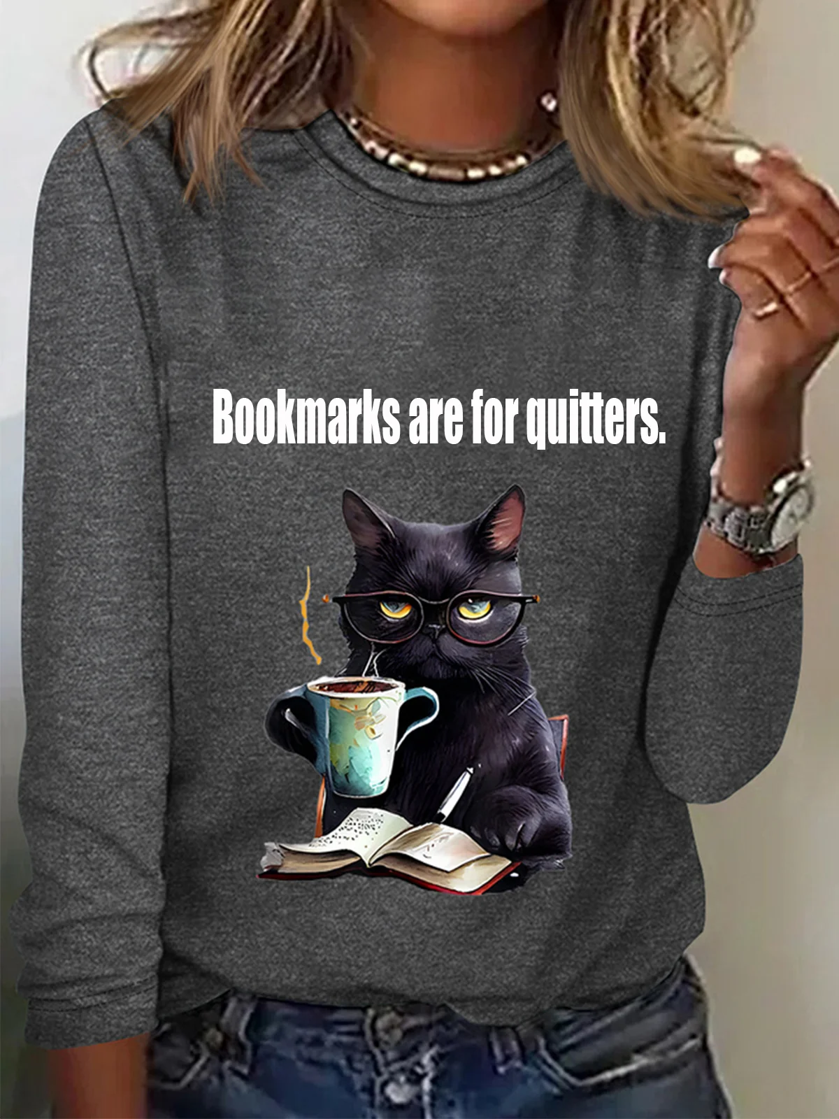 Bookmarks are for quitters Long Sleeve Crew Neck T-shirt