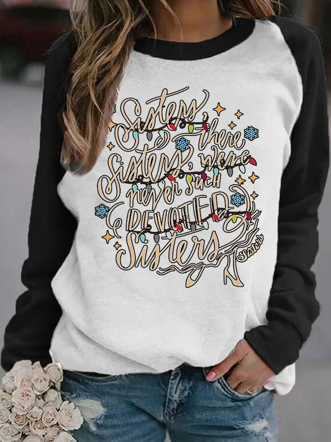 Women's There Were Never Such Devoted Sisters Print Casual Sweatshirt