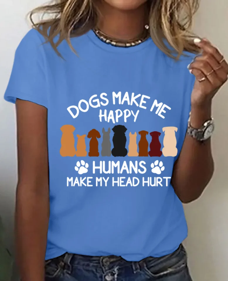 Dogs Make Me Happy Humans Make My Head Hurt Women's Cotton T-shirt