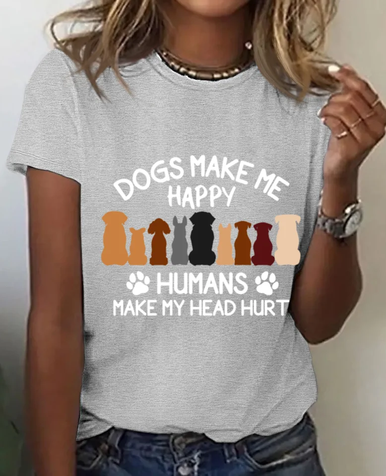 Dogs Make Me Happy Humans Make My Head Hurt Women's Cotton T-shirt