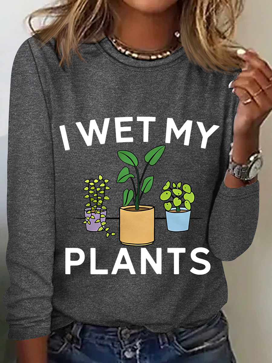 I Wet My Plants Funny Casual Long Sleeve Shirt