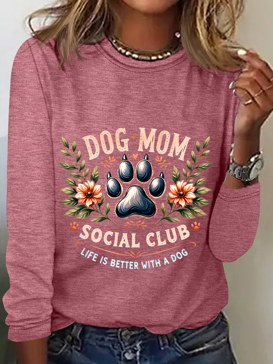 Dog Mom Social Club Life Is Better With A Dog Casual Long Sleeve Shirt