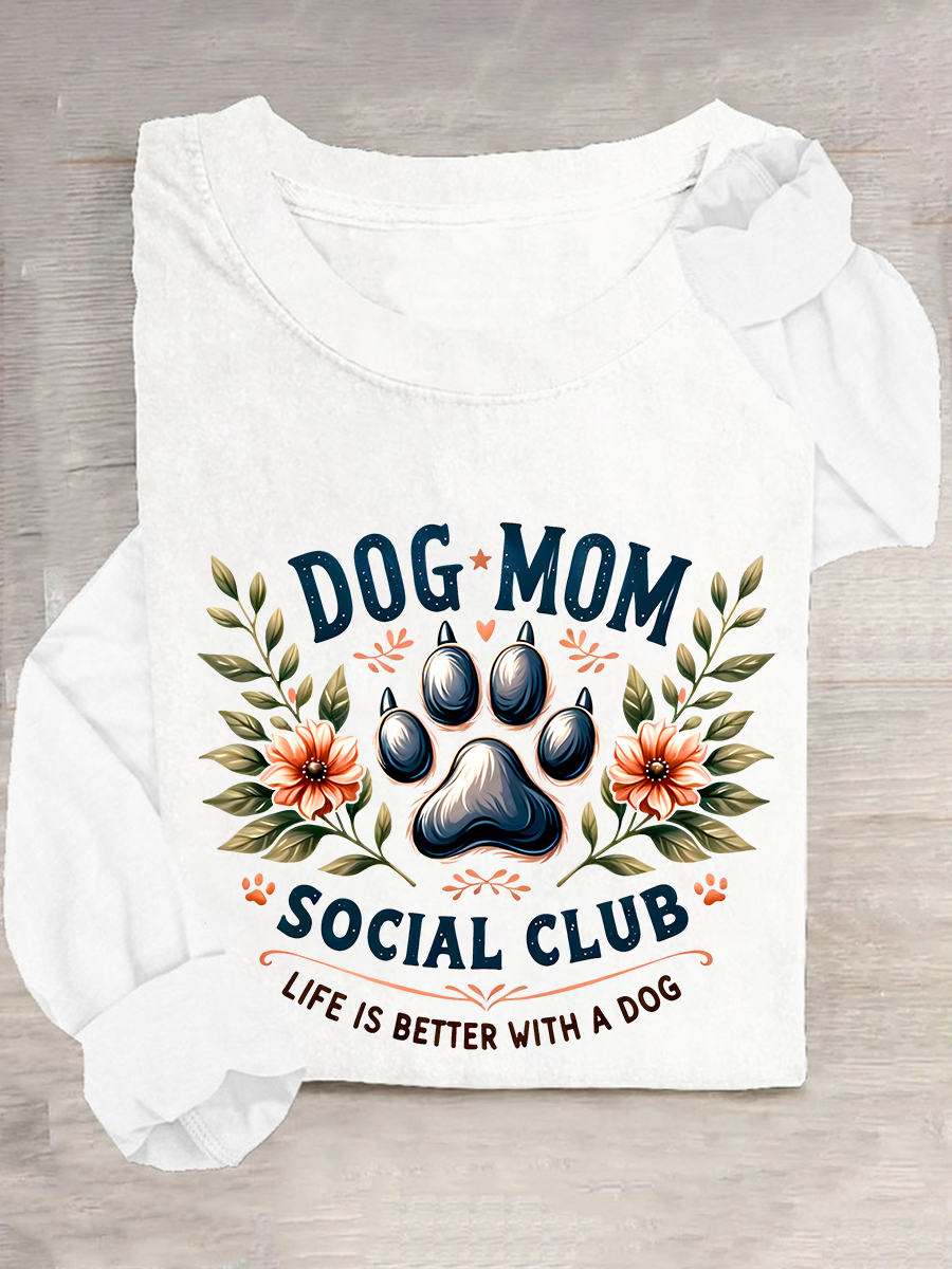 Dog Mom Social Club Life Is Better With A Dog Casual Long Sleeve Shirt