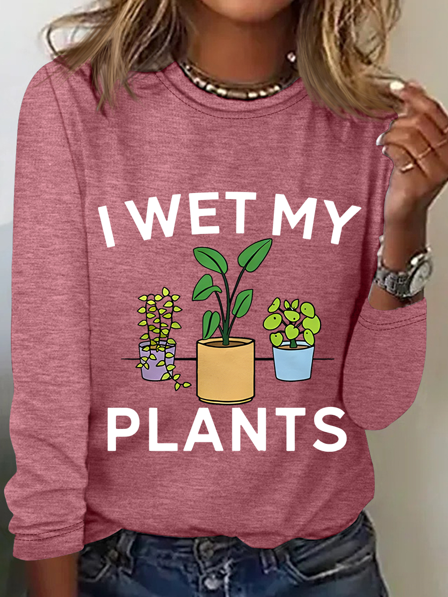 I Wet My Plants Funny Casual Long Sleeve Shirt