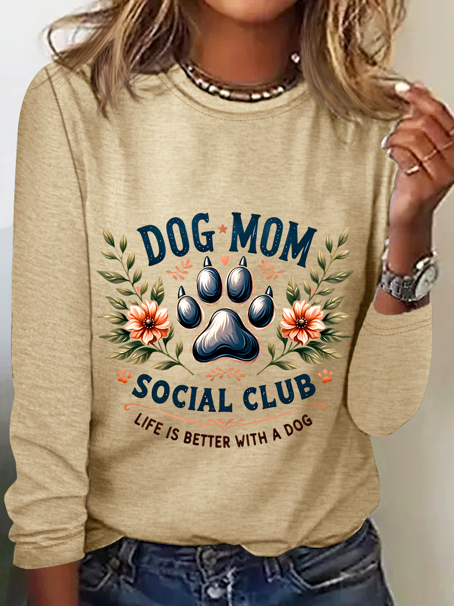 Dog Mom Social Club Life Is Better With A Dog Casual Long Sleeve Shirt