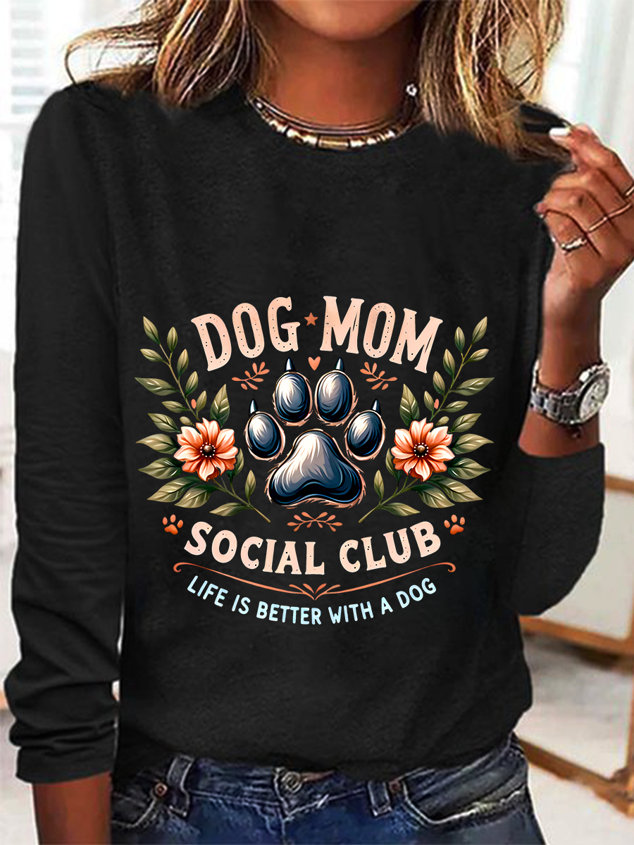 Dog Mom Social Club Life Is Better With A Dog Casual Long Sleeve Shirt