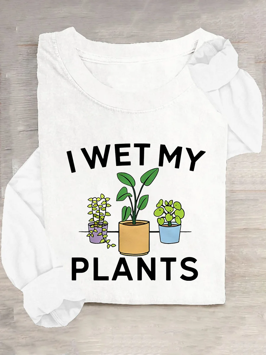 I Wet My Plants Funny Casual Long Sleeve Shirt